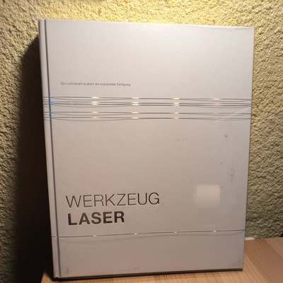 Werkzeug Laser ein Lichtstrahl erobert die industrielle Fertigung