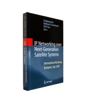 IP Networking Over Next-Generation Satellite Systems: International Workshop, Bu