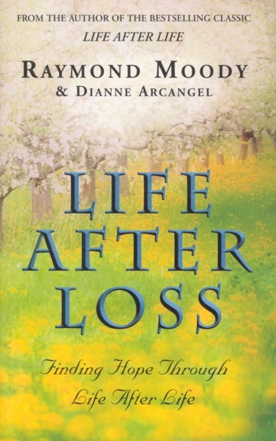 Life After Loss: Finding Hope Through Life After Life by Ray Moody | PB | 2002 - Image 6