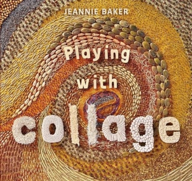 Playing with Collage by Jeannie Baker (Paperback Book)