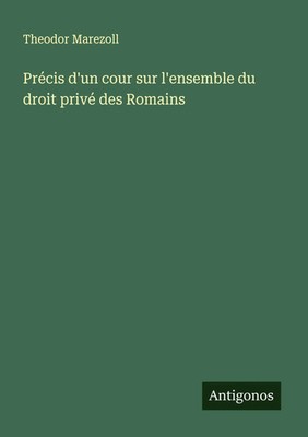 Theodor Marezoll | Précis d'un cour sur l'ensemble du droit privé des Romains