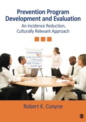 Prevention Program Development and Evaluation by Robert Conyne