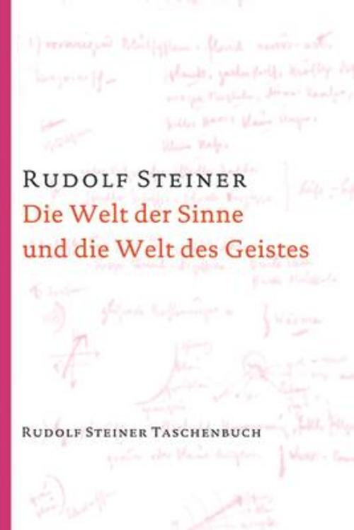 Thumbnail - Die Welt Der Sinne Und Die Welt Des Geistes, Steiner Rudolf