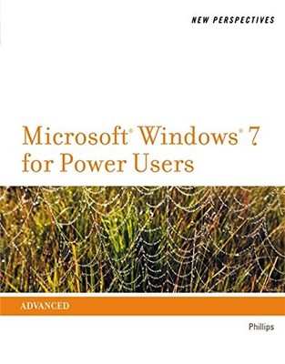 NEW PERSPECTIVES ON MICROSOFT WINDOWS 7 FOR POWER USERS By Harry L. Phillips