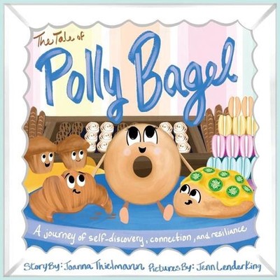 The Tale of Polly Bagel by Joanna Thielmann Paperback Book