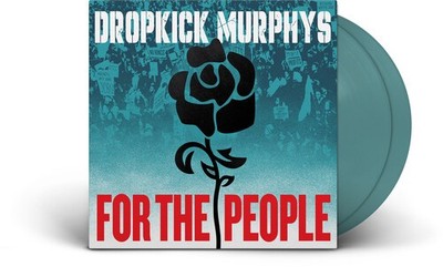 Dropkick Murphys - (PRE-ORDER 10/10/25) For the People ([EX] (2xJADE GREEN VINYL