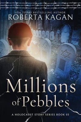 Millions of Pebbles : Book Three in a Holocaust Story Series Robe