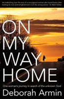 On My Way Home | One Woman's Journey In Search Of The Unknown God | Armin | Buch