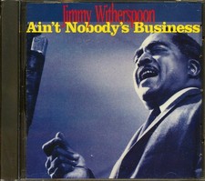 CD Jimmy Witherspoon - Ain't Nobody's Business