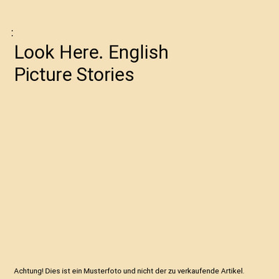 Look Here. English Picture Stories