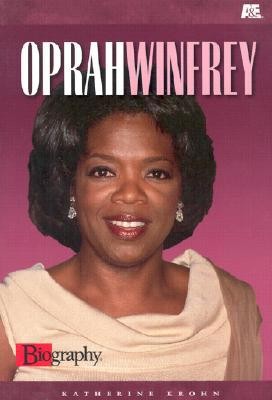 Oprah Winfrey (Biography (A & E)) by Katherine E. Krohn