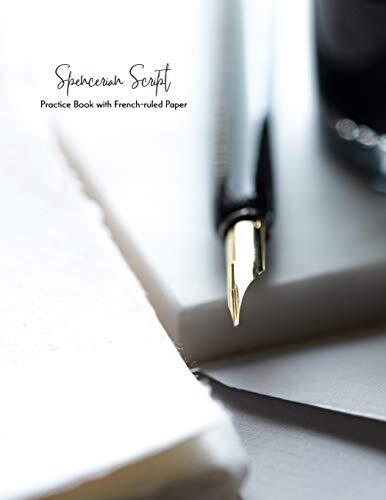 SPENCERIAN SCRIPT: PRACTICE BOOK WITH FRENCH-RULED PAPER By Penmanship ...