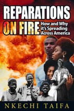 Reparations On Fire: How and Why It's Spreadin... 9781737982517 by Taifa, Nkechi