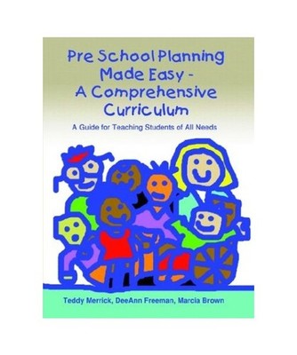 Pre School Planning Made Easy - A Comprehensive Curriculum: A Guide for Teaching