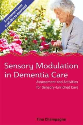 Sensory Modulation in Dementia Care: Assessment and Activities for Sensory: Used