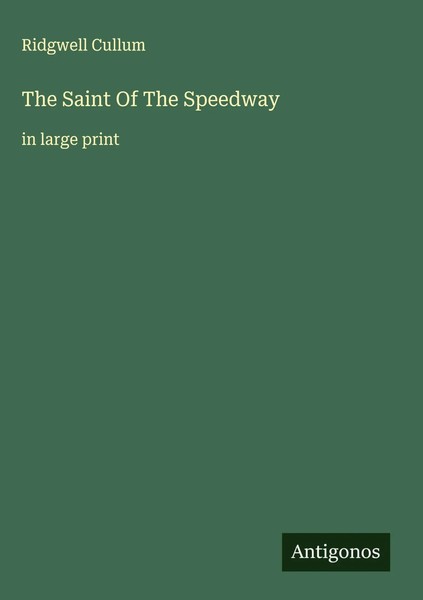 Ridgwell Cullum | The Saint Of The Speedway | Buch | Englisch (2025)-image