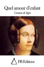 Quel amour d'enfant by Comtesse de Segur (French) Paperback Book