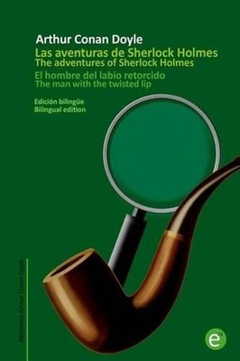 El hombre del labio retorcido/The man with the twisted lip: Edici?n biling?e/Bil