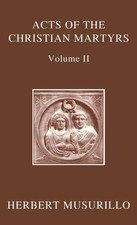 ACTS OF CHRISTIAN MARTYRS OECT C | Musurillo ...