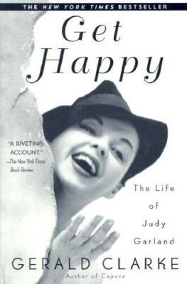 Get Happy: The Life of Judy Garland - Paperback By Clarke, Gerald - GOOD