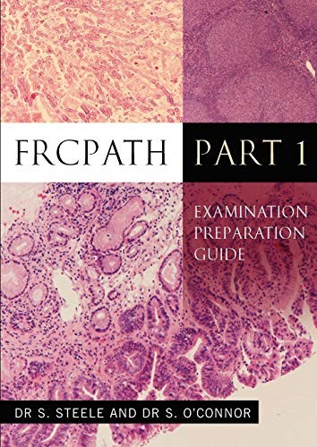 FRCPath, Part 1: Examination Preparation Guide,S. Steele, S. O'C