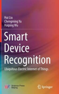 Smart Device Recognition: Ubiquitous Electric Internet of Things by Hui Liu: New