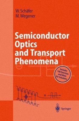 Semiconductor Optics and Transport Phenomena (Advanced Texts in Physics) by 