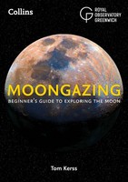Moongazing | Beginner's Guide To Exploring The Moon | Collins Astronomy (U. A.)