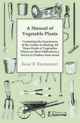 Isaac F Tilling A Manual Of Vegetable Plants. Containing (Paperback) (UK IMPORT)