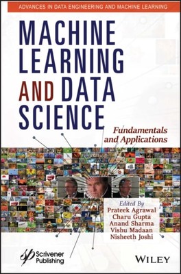 Machine Learning and Data Science: Fundamentals and Applications Agrawal