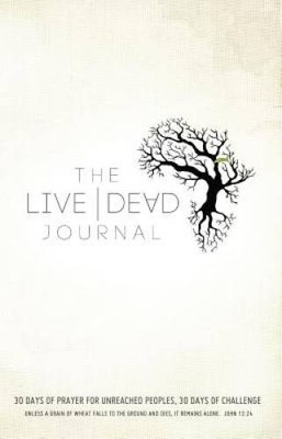 Live Dead Journal: 30 Days of Prayer for Unreached Peoples, 30 Days  - VERY GOOD