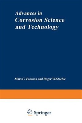 Advances in Corrosion Science and Technology, Paperback by Fontana, Mars G.; ...