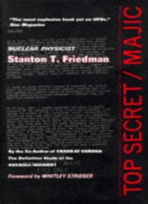 Top Secret/Majic,Stanton T. Friedman, Whitley Streiber