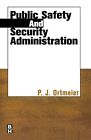 Public Safety and Security Administration, Ortmeier 9780750670791 New.=