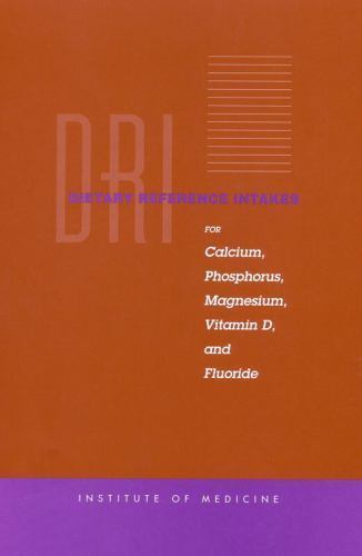 Dietary Reference Intakes : For Calcium, Phosphorus, Magnesium, Vitamin D, ...