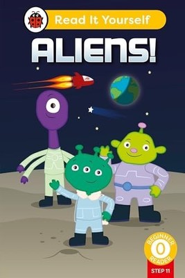 Aliens! (Phonics Step 11): Read It Yourself - Level 0 Be... by Ladybird Hardback