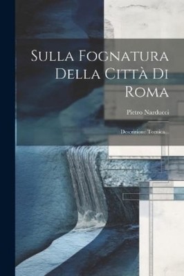 Pietro Narducci Sulla Fognatura Della Città Di Roma (Paperback) (UK IMPORT)
