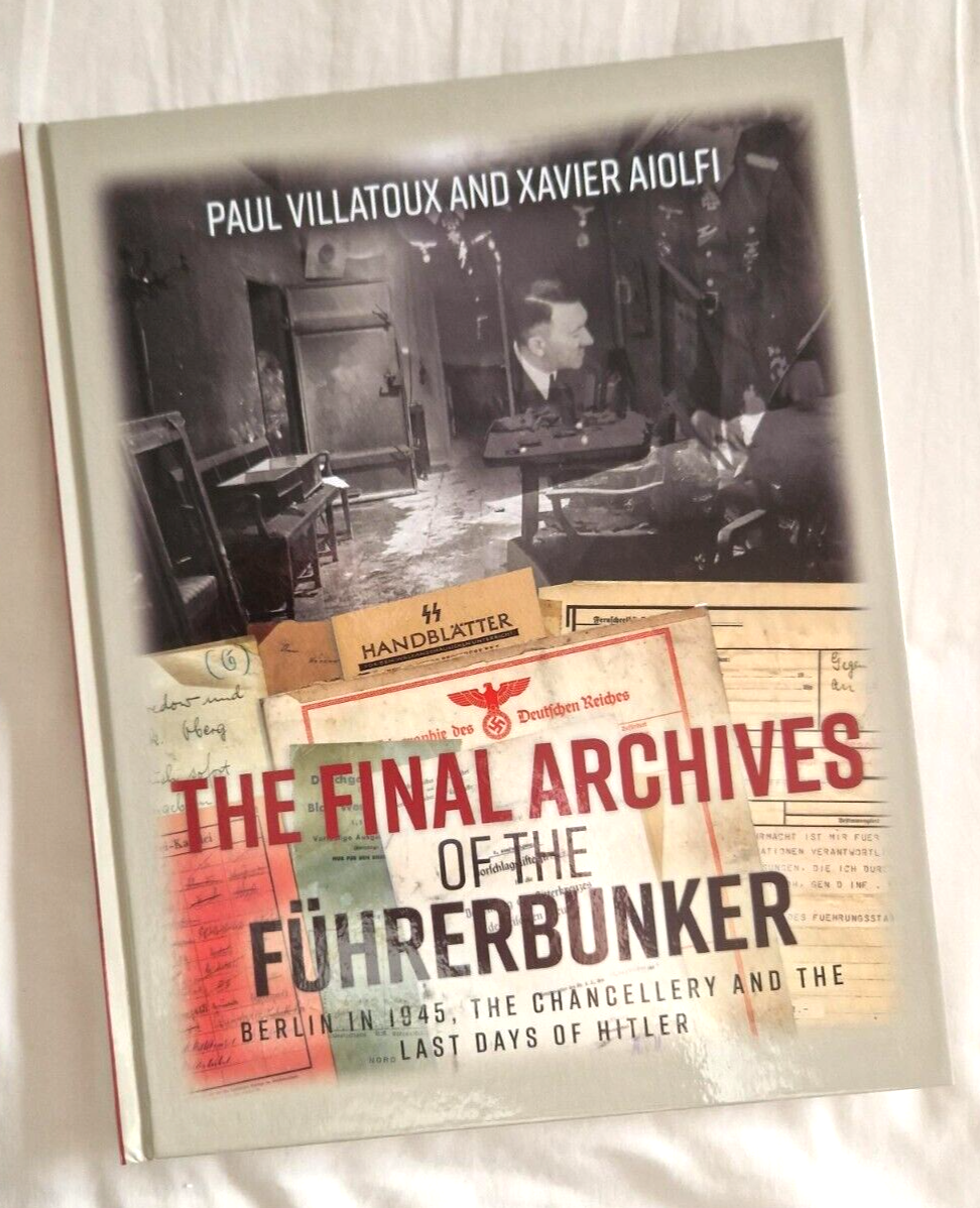 The Final Archives of the Fuhrerbunker: Berlin in 1945 WW2 9781612009049 Book