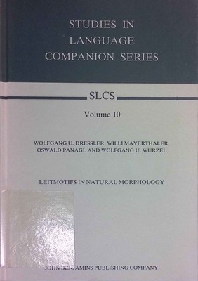 Leitmotifs in Natural Morphology. Studies in Language Companion Series, Band 10.