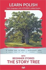 Learn Polish with Beginner Stories - The Story Tree: Interlinear Polish to Engli