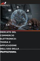 Mercato Del Commercio Elettronico: Teoria E Applicazione Dell'uso Della...