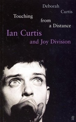 TOUCHING FROM A DISTANCE: IAN CURTIS & JOY DIVISION By Deborah Curtis **Mint**