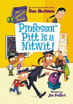 My Weirdtastic School #3: Professor Pitt Is a Nitwit! - paperback Gutman, Da...