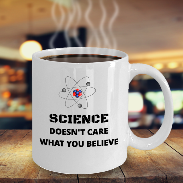 Scientist funny novelty gift coffee mug Science doesn't care what you believe eBay