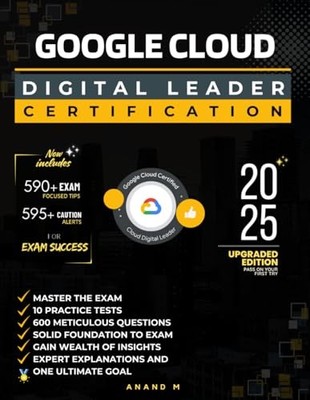 GOOGLE CLOUD DIGITAL LEADER CERTIFICATION: MASTER THE EXAM, 10 PRACTICE TEST...