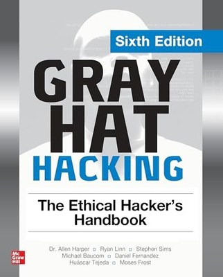 Gray Hat Hacking: The Ethical Hacker's..., Frost, Moses