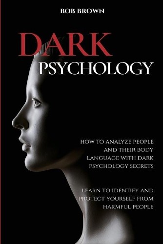 Bob Brown Dark Psychology (Tascabile) 9781914128110 | eBay