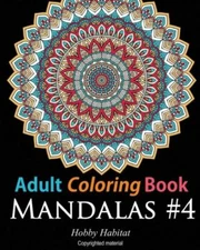 Adult Coloring Book: Mandalas #4: Coloring Book For Adults Featuring 50 Hig...