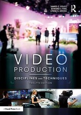 Video Production: Disciplines and Techniques ...