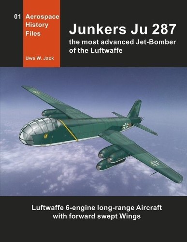 Uwe W Jack Junkers Ju 287 (Tascabile) Aerospace History Files